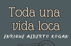 “Toda una vida loca”