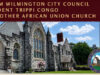 Statement from City Council President Trippi Congo on the loss of Mother African Union Church Wilmington Council President Trippi Congo