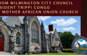 Statement from City Council President Trippi Congo on the loss of Mother African Union Church Wilmington Council President Trippi Congo