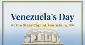 Venezuela’s Day at the State Capitol to Celebrate Heritage, Democracy, and Community Contributions/Día de Venezuela en el Capitolio de Pensilvania – 17 de junio