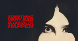 “Something very bad is going to happen” (o los condicionales malévolos) Something very bad is going to happen" Flyer oficial