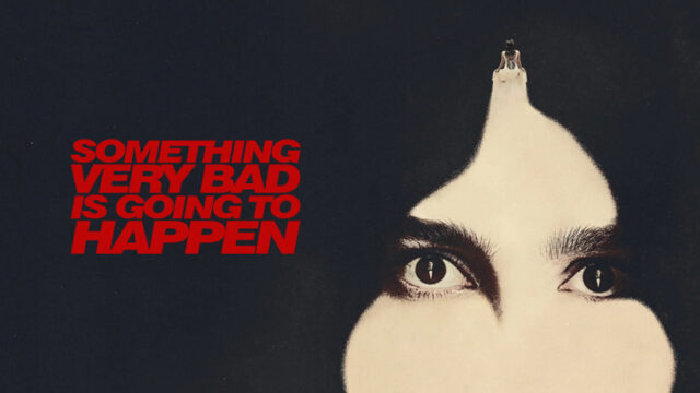 Something very bad is going to happen" Flyer oficial
